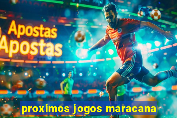 proximos jogos maracana